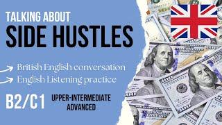 English Listening Practice B2C1 - Side hustles