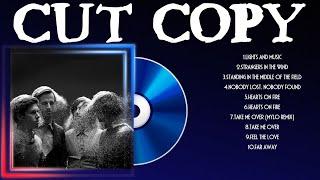 Cut Copy Playlist Of All Songs  Cut Copy Greatest Hits Full Album