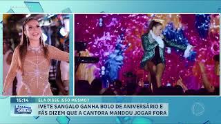Ivete Sangalo ganha bolo de aniversário e fãs dizem que ela mandou jogar fora  Balanço Geral