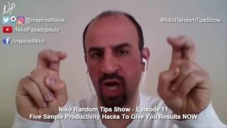 Five Simple Productivity Hacks To Give You Results NOW Episode 11 of the NikoRandomTipsShow