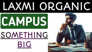 Laxmi organics shareCampus shareLaxmi organics latest newsCampus latest newsLaxmi organics