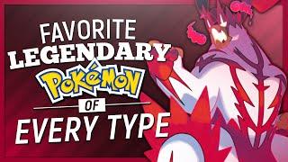 Favorite Legendary Pokémon of EVERY TYPE