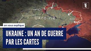 Guerre en Ukraine  un an de conflit résumé en cartes