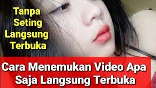 Cara Baru Menemukan Video Apa Saja Langsung Terbuka