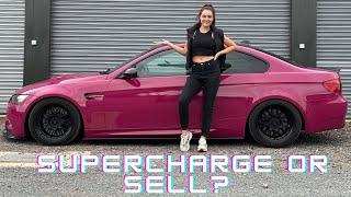 SHOULD I SUPERCHARGE OR SELL MY E92 M3??