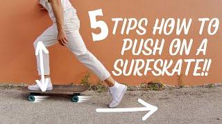 Top 5 Tips for Perfect Pushing Beginner and Intermediate Surfskate Techniques