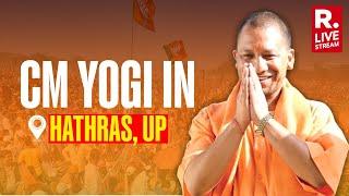 Republic LIVE  UP CM Yogi Adityanath Addresses Public meeting in Hathras Uttar Pradesh