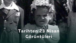 Tarihten 23 Nisan Görüntüleri  Tarihin Ruhu