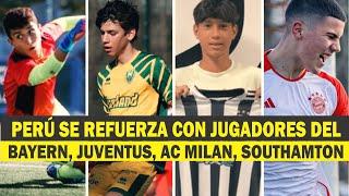 PERÚ RECLUTA JUGADORES DE LA JUVENTUS SOUTHAMTON BAYERN MUNICH AC MILAN EINTRACHT FRANKFURT