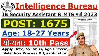 IB Security Assistant & MTS Recruitment 2023  Intelligence Bureau New Vacancy 2023  Age Syllabus