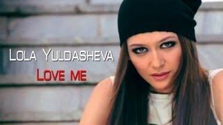 Lola Yuldasheva - Love me Official music video