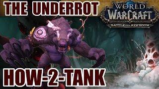 How-to-Tank BFA The Underrot NormalHeroicMythic Guide