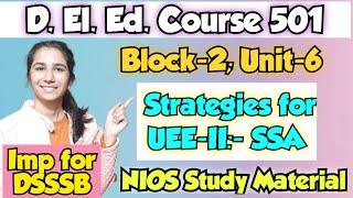 Unit-6 Strategies for UEE-II SSA Course-501 Block-2  D.El.Ed.DSSSB Pedagogy By @InculcateLearning