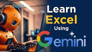 Learn EXCEL Using Google Gemini  Gemini AI Tutorial For Beginners  Simplilearn