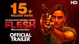 FLESH Official Trailer  Eros Now Originals  Swara Bhasker  Streaming Now