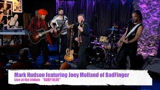 Mark Hudson featuring Joey Molland of Badfinger Baby Blue