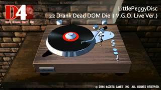 D4DarkDreamsDontDie-TheOriginalSoundtrack_LittlePeggyDisc22 Drank Dead DOM Die  -VGO Live ver.-