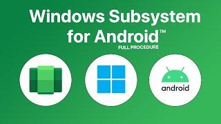 Windows Subsystem for Android  Full Procedure