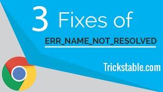 3 Fixes of ‘ERR NAME NOT RESOLVED’ Error