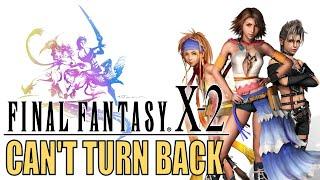 Final Fantasy X-2 Retrospective - Opening the Sequel Pandoras Box