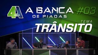 BANCA DE PIADAS - TRÂNSITO - #03