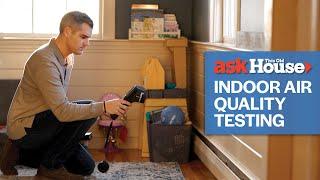 What To Know About Indoor Air Quality Testing  Ask This Old House