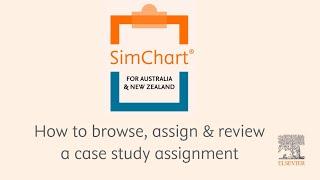 SimChart - How to browse assign & review a case study assignment