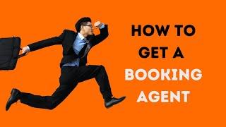 How To Get A Booking Agent