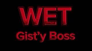 Gist’y Boss - WET Audio Officiel