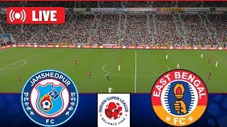 JAMSHEDPUR FC vs EAST BENGAL FC LIVE  ISL 2024-25  Match Live Today eFootball