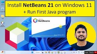 How to Install NetBeans 21 with Java 22 on Windows 11 Updated 2024