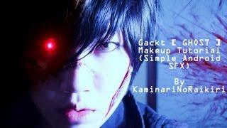 Gackt  GHOST  Makeup Tutorial Simple Android SFX