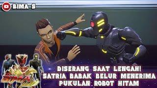 SATRIA KEWALAHAN SAAT MENGHADAPI MANUSIA ROBOT - BIMA S