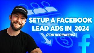 How To Set Up Facebook Lead Ads For Beginners Tutorial 2024