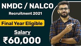 NALCO Recruitment 2021  Salary ₹60000  Final Year Eligible  NMDC Recruitment 2021  Latest Jobs