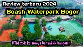 Review Boash waterpark Bogor terbaru 2024 ll Banyak pilihan kolam renangnya