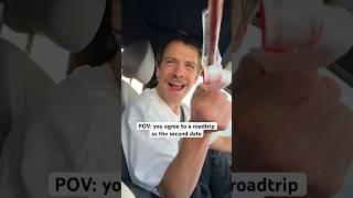 POV you agree to a roadtrip as a second date