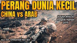 Pertempuran intens PASUS China di tanah Arab - rangkum alur cerita film OPERATION RED SEA 2018