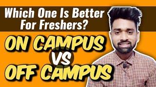 On Campus Vs Off Campus Placement  Which One Is Better For Freshers?