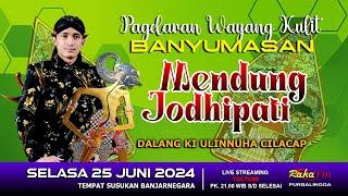 LIVE Wayang Kulit Banyumasan  Dalang Ki Ulinnuha Cilacap Lakon Mendung Jodhipati 25-06-2024