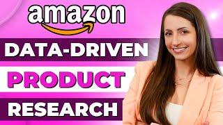 The Data-Driven Amazon Product Research Method 2024