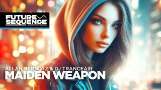 Allan Berndtz & Dj Tranceair – Maiden Weapon