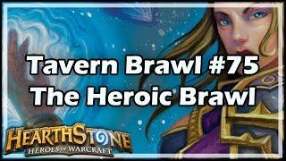 Hearthstone Tavern Brawl #75 The Heroic Brawl