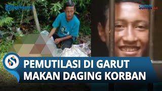 Terungkap Fakta Baru Kasus ODGJ Mutilasi ODGJ di Garut Ternyata Kanibal Makan Daging Korbannya