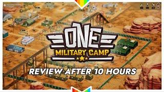 ONE MILITARY CAMP – A Solid and Silly Wartime Simulator  Review After 10 Hours