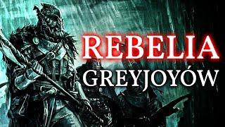 Rebelia Greyjoyów - Jak skończyli Żelaźni Ludzie?