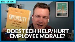 Does technology help or hinder employee morale?  Ep. 52