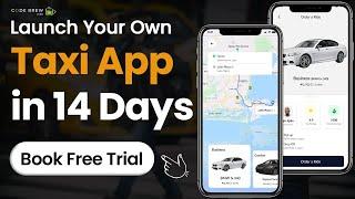 Launch Your Own Taxi App To Grow Your Business by 10X  Get 14-Day Free Trial