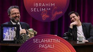 İbrahim Selim İle Bu Gece #102 Selahattin Paşalı Kübra Şenyaylar