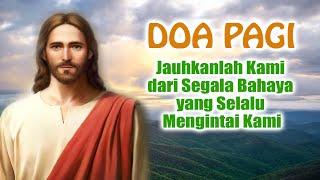 DOA PAGI 🟠 Jauhkanlah Kami dari Segala Bahaya yang Selalu Mengintai Kami  Doa Katolik